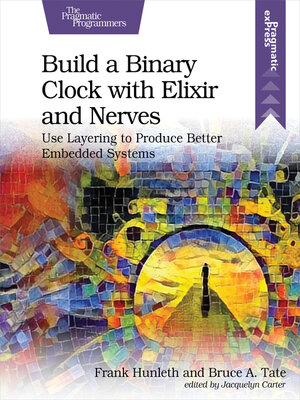 cover image of Build a Binary Clock with Elixir and Nerves